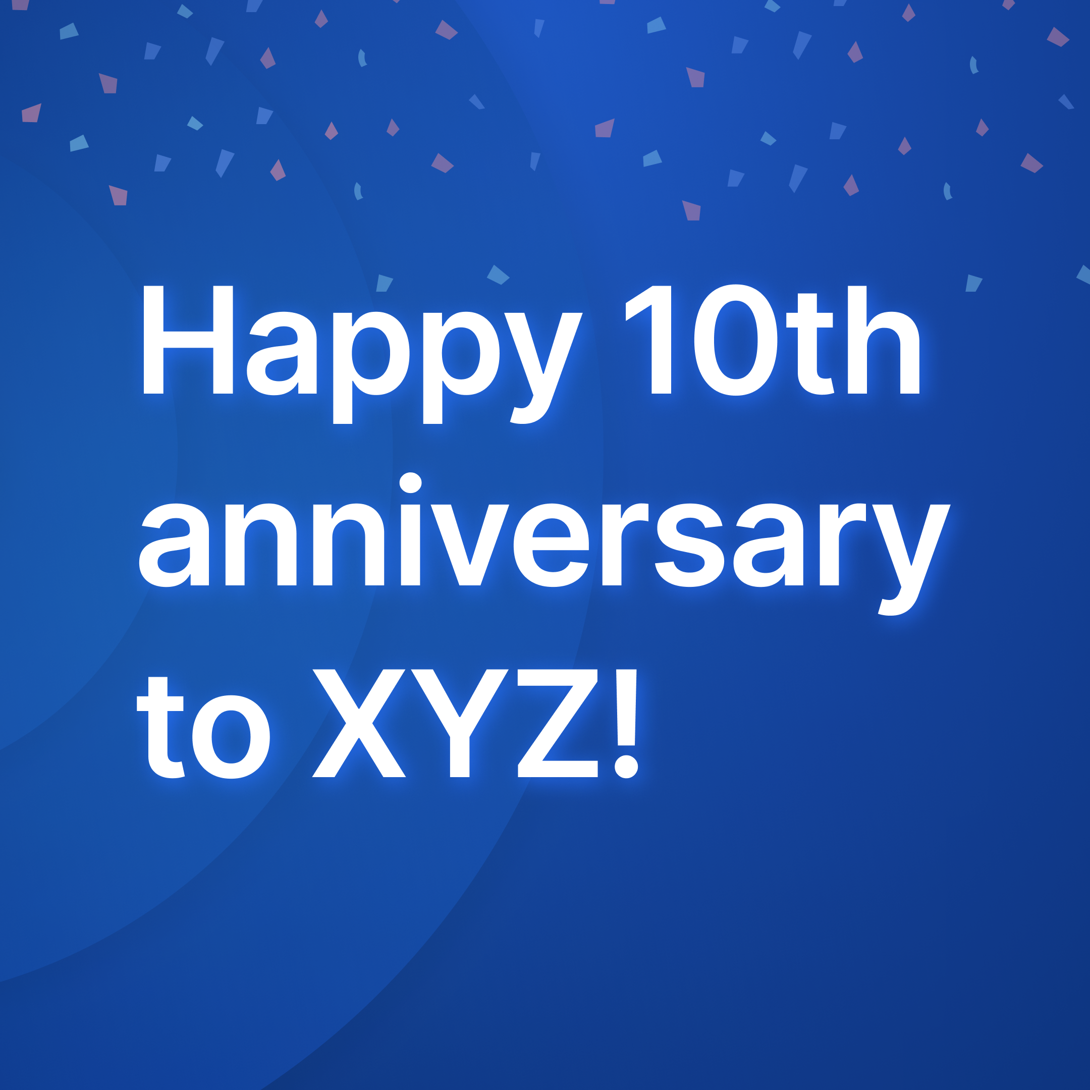 happy 10th anniversary to xyz