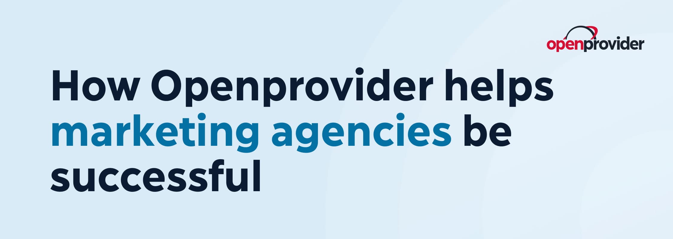 How Openprovider helps marketing agencies be successful