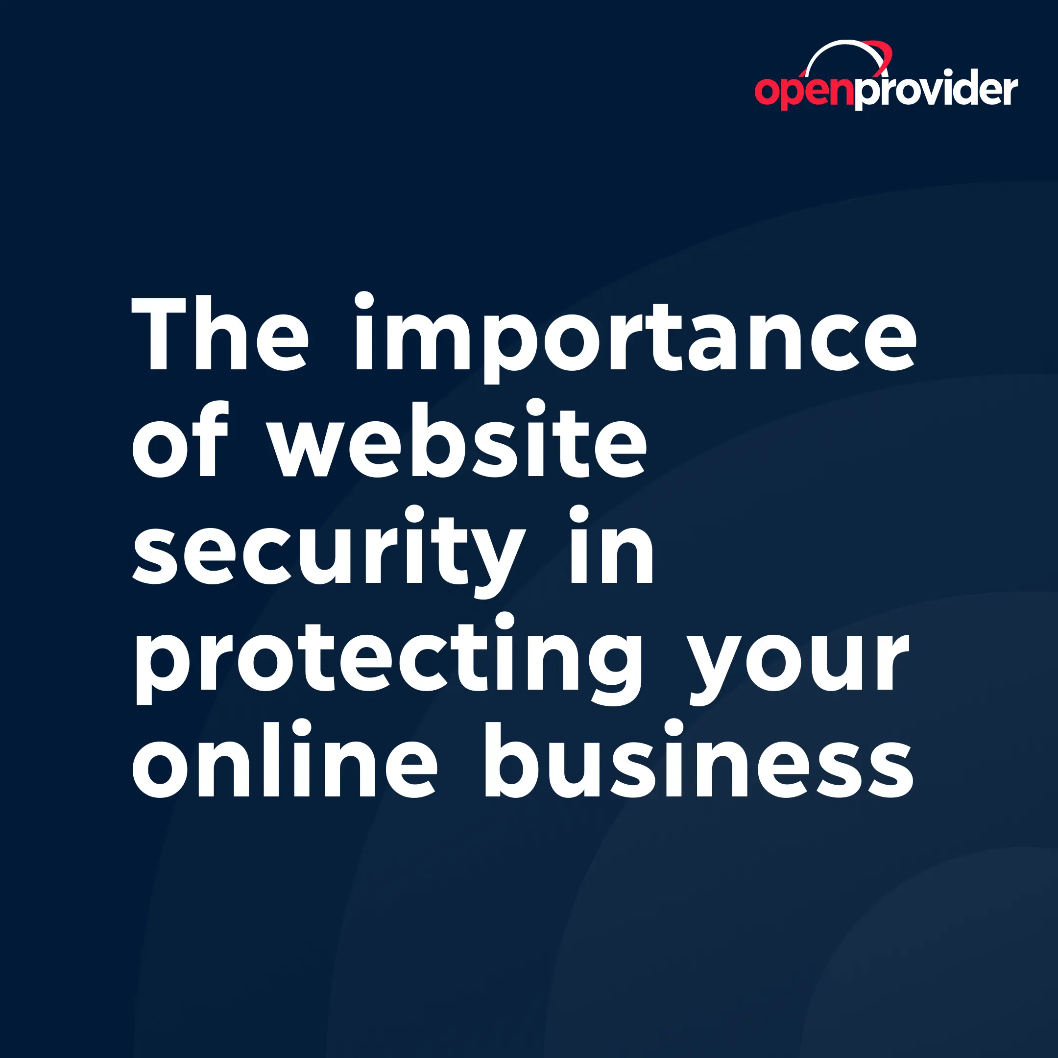 The importance of website security in protecting your online business