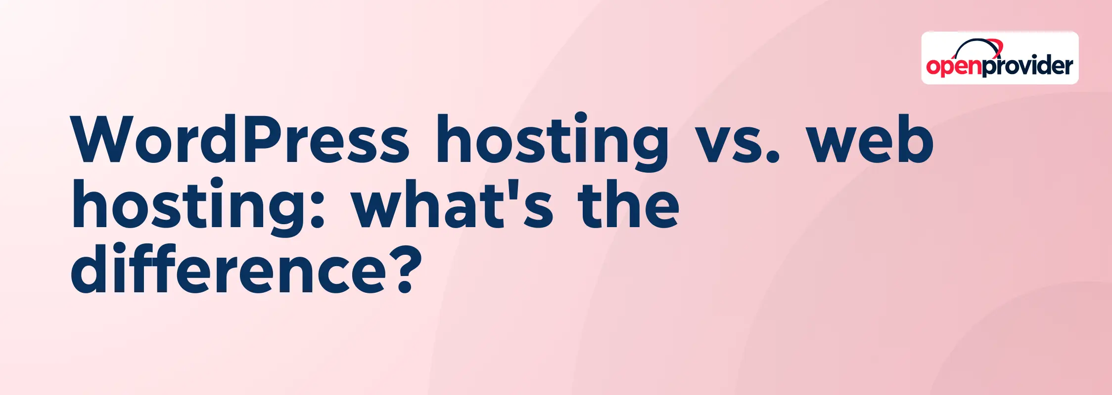 WordPress hosting vs. web hosting: what's the difference?