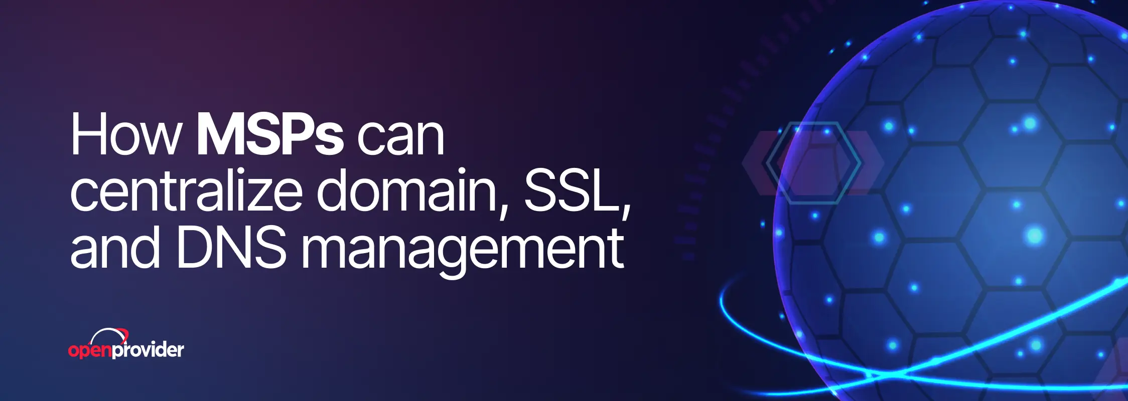How MSPs can centralize domain, SSL, and DNS management