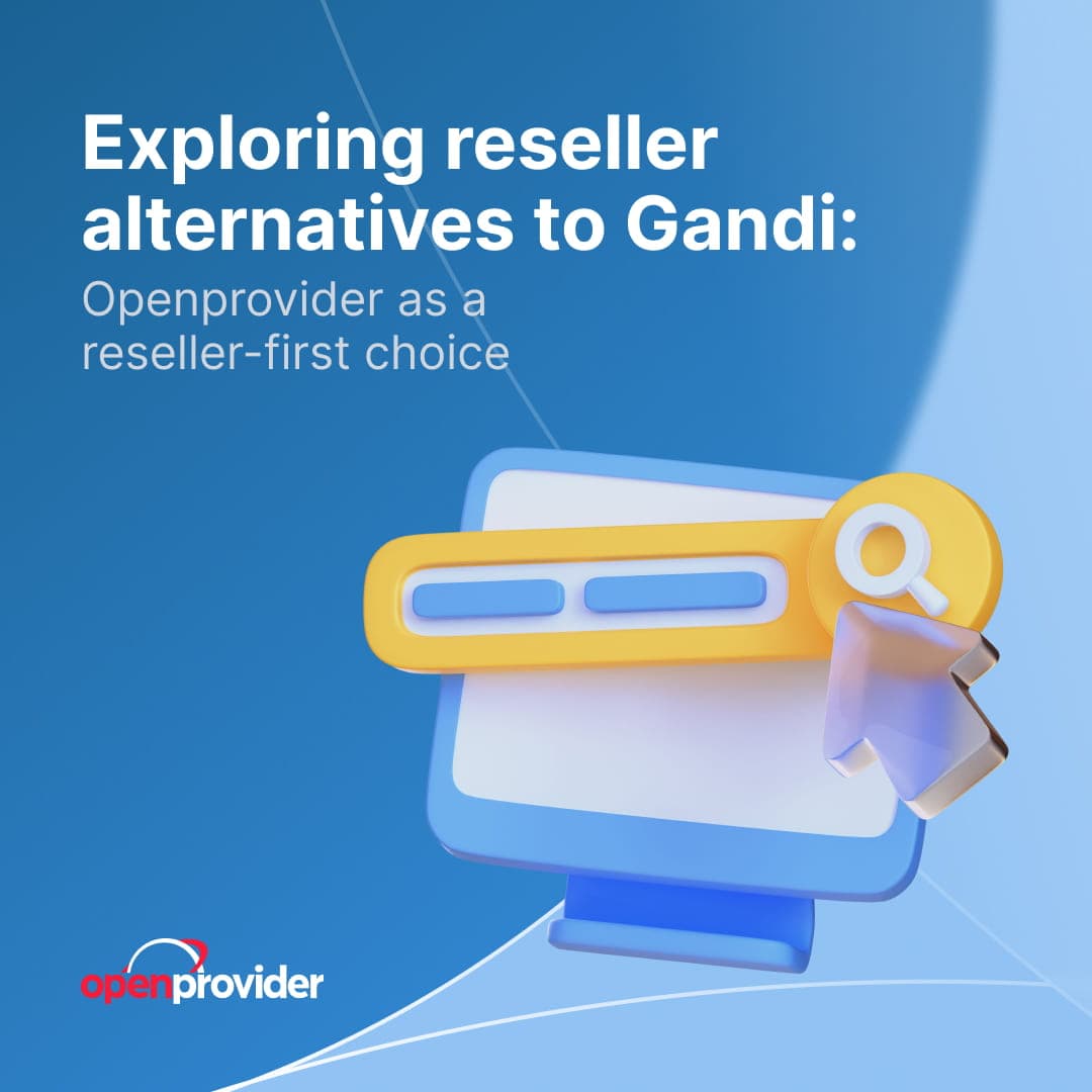 Exploring reseller alternatives to Gandi: Openprovider as a reseller-first choice