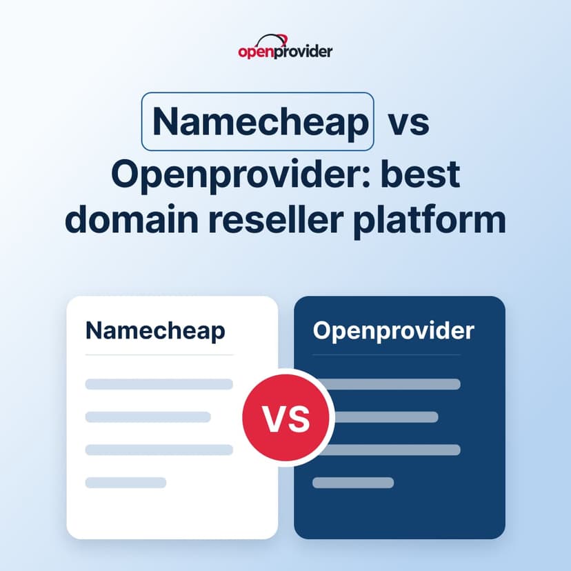 Namecheap vs Openprovider: which is the best domain reseller platform?